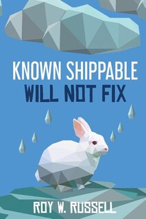 Front cover_Known Shippable, Will Not Fix