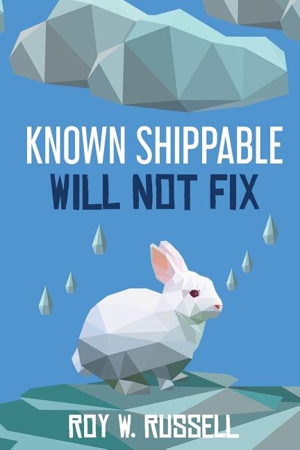 Front cover_Known Shippable, Will Not Fix