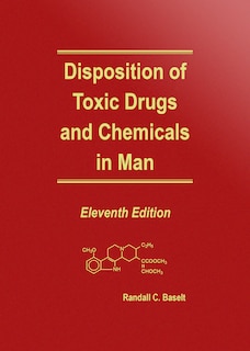 Couverture_Disposition Of Toxic Drugs And Chemicals In Man, Baselt, 11th Edition, 2017