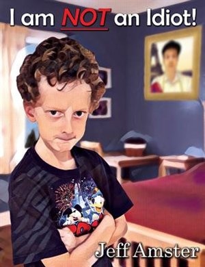 Front cover_I am NOT an Idiot!