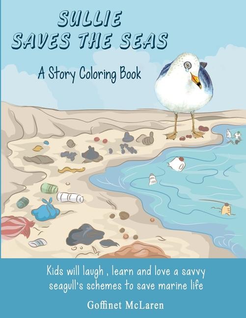 Sullie Saves The Seas: - A Story Coloring Book