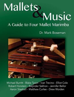 Mallets &amp; Music: A Guide to Four Mallet Marimba