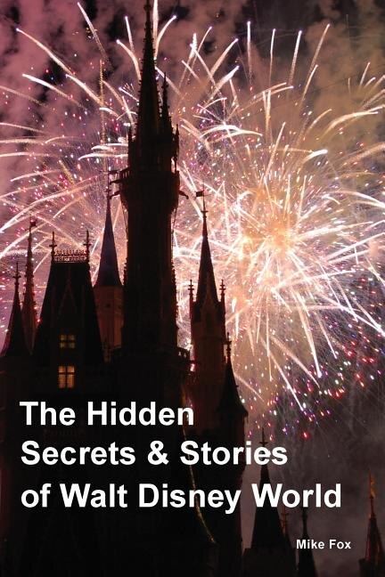 Couverture_The Hidden Secrets & Stories of Walt Disney World