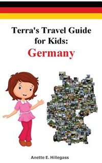 Terra's Travel Guide for Kids: Germany