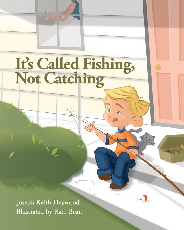 Front cover_It's Called Fishing, Not Catching