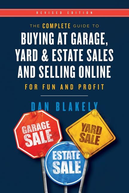 Front cover_The Complete Guide to Buying at Garage, Yard, and Estate Sales and Selling Online for Fun and Profit