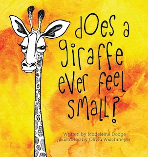 Couverture_Does A Giraffe Ever Feel Small?