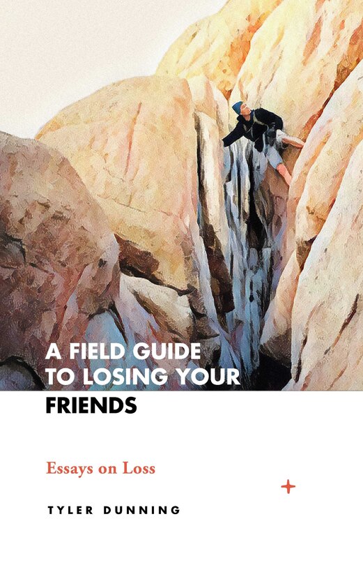 A Field Guide To Losing Your Friends: Essays On Loss