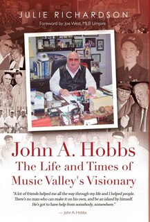 Front cover_John A. Hobbs The Life and Times of Music Valley's Visionary