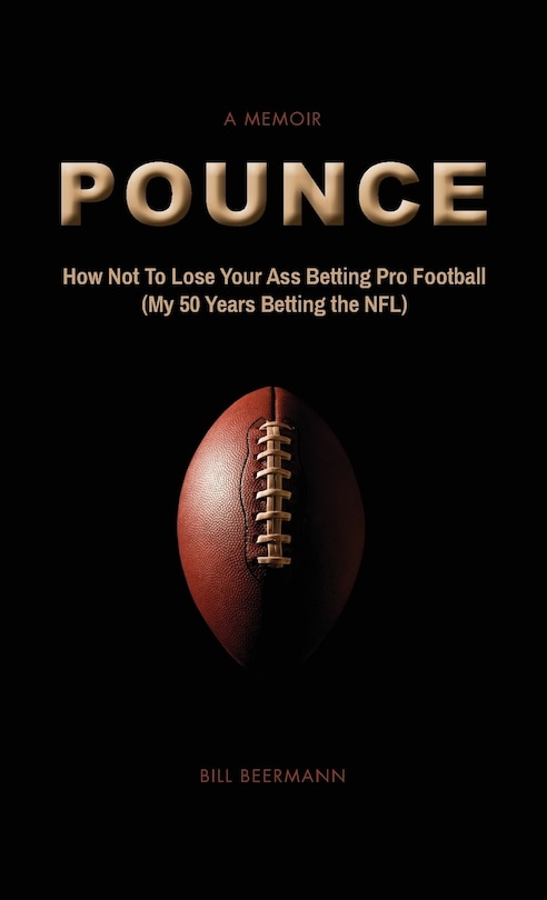 Front cover_POUNCE - How Not To Lose Your Ass Betting Pro Football