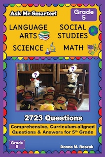 Front cover_Ask Me Smarter! Language Arts, Social Studies, Science, and Math - Grade 5