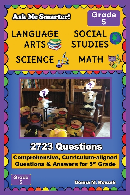 Front cover_Ask Me Smarter! Language Arts, Social Studies, Science, and Math - Grade 5