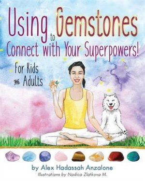 Front cover_Using Gemstones to Connect with Your Superpowers