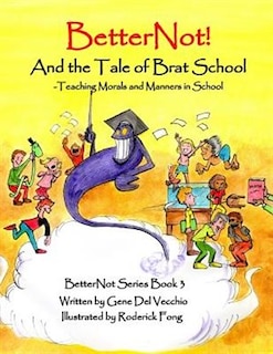 Front cover_BetterNot! And the Tale of Brat School