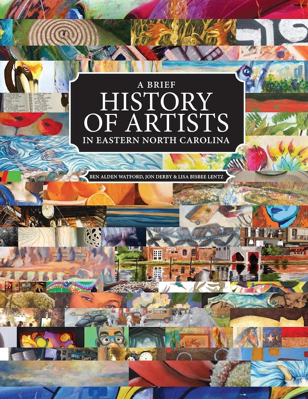 Front cover_A Brief History of Artists in Eastern North Carolina
