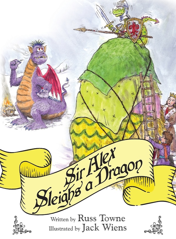 Front cover_Sir Alex Sleighs a Dragon