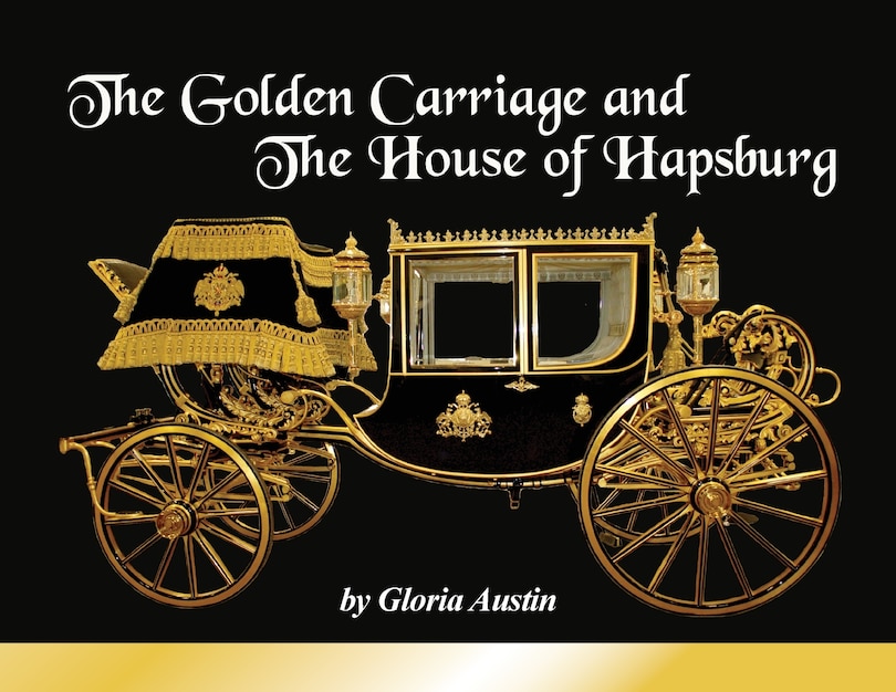 Couverture_The Golden Carriage and the House of Hapsburg