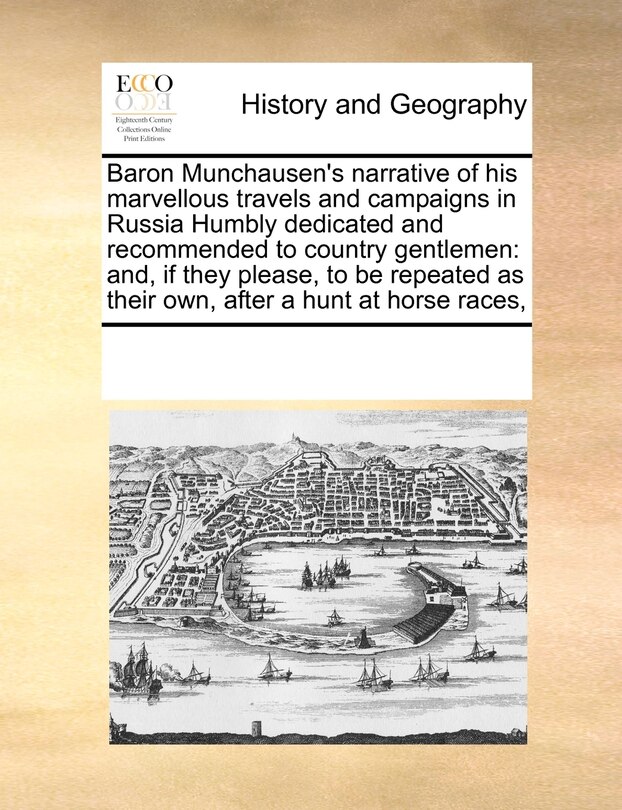 Front cover_Baron Munchausen's Narrative Of His Marvellous Travels And Campaigns In Russia Humbly Dedicated And Recommended To Country Gentlemen