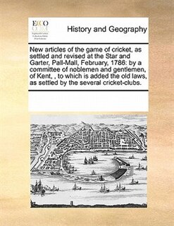 Couverture_New Articles Of The Game Of Cricket, As Settled And Revised At The Star And Garter, Pall-mall, February, 1786