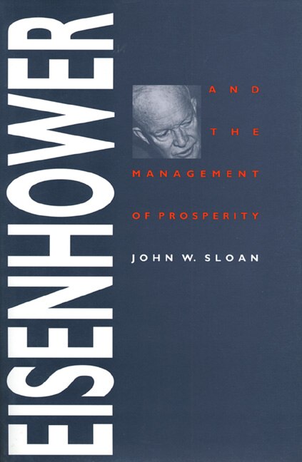 Front cover_Eisenhower and the Management of Prosperity
