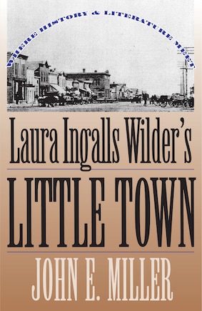 Laura Ingalls Wilder's Little Town: Where History and Literature Meet