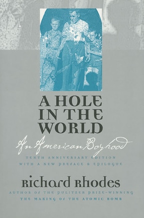 A Hole in the World: An American Boyhood?Tenth Anniversary Edition