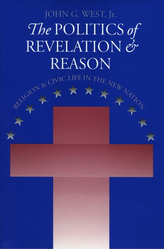 Front cover_The Politics of Revelation and Reason