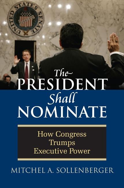 Front cover_The President Shall Nominate