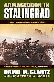 Armageddon in Stalingrad: September-November 1942, The Stalingrad Trilogy, Volume 2