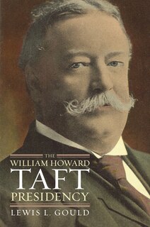 Front cover_The William Howard Taft Presidency
