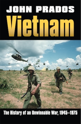 Vietnam: The History of an Unwinnable War, 1945-1975