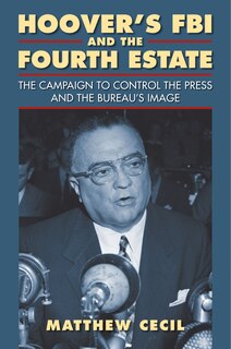 Front cover_Hoover's FBI and the Fourth Estate