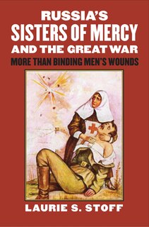 Couverture_Russia's Sisters of Mercy and the Great War