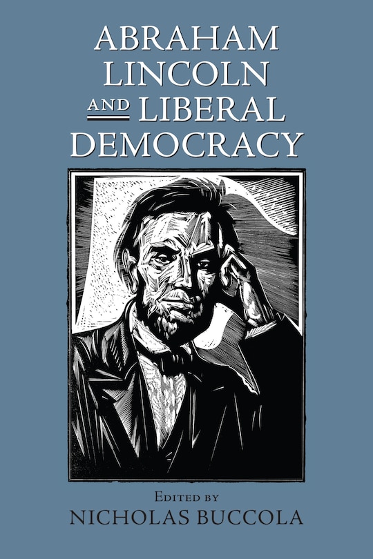 Front cover_Abraham Lincoln and Liberal Democracy
