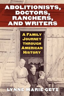 Front cover_Abolitionists, Doctors, Ranchers, and Writers