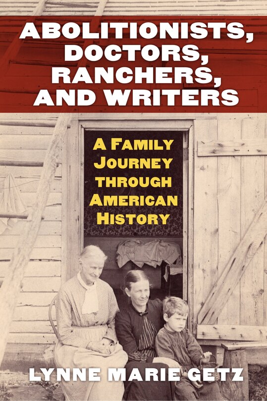 Front cover_Abolitionists, Doctors, Ranchers, and Writers