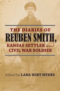 Couverture_The Diaries of Reuben Smith, Kansas Settler and Civil War Soldier