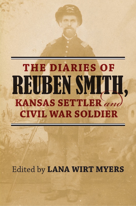 Couverture_The Diaries of Reuben Smith, Kansas Settler and Civil War Soldier