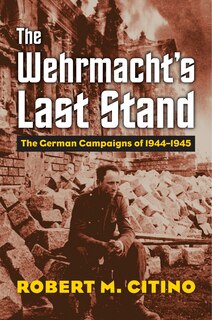 Front cover_The Wehrmacht's Last Stand