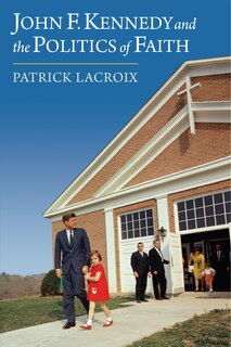 Couverture_John F. Kennedy and the Politics of Faith