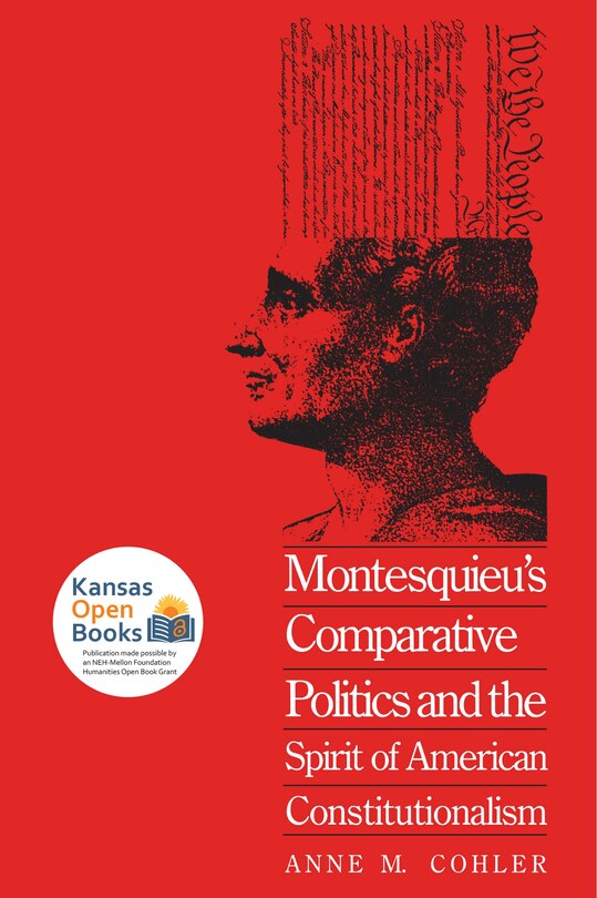 Front cover_Montesquieu's Comparative Politics and the Spirit of American Constitutionalism