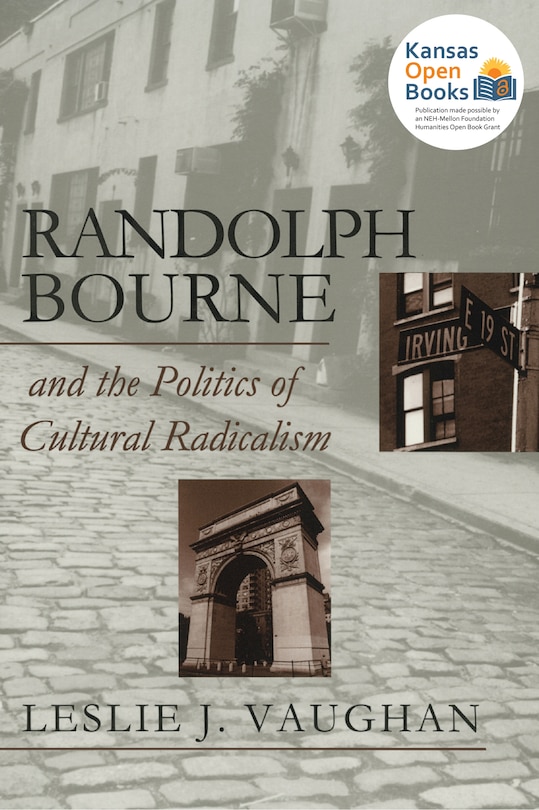 Couverture_Randolph Bourne and the Politics of Cultural Radicalism