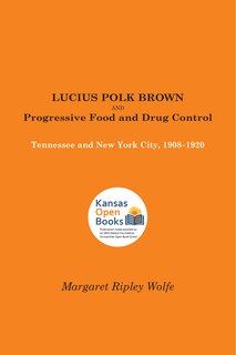 Couverture_Lucius Polk Brown and Progressive Food and Drug Control