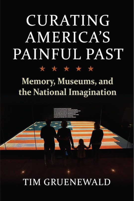 Front cover_Curating America's Painful Past