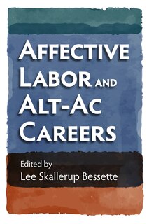 Front cover_Affective Labor and Alt-Ac Careers