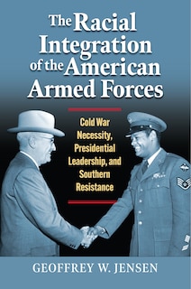Front cover_The Racial Integration of the American Armed Forces