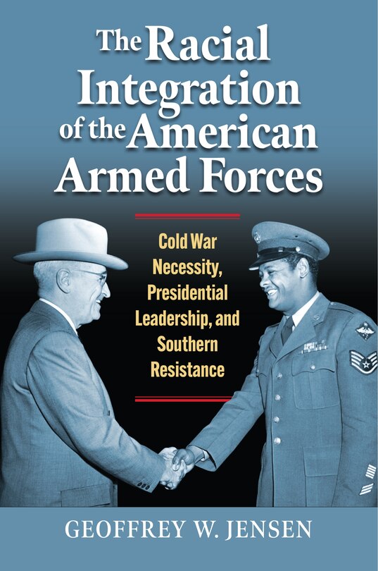 Front cover_The Racial Integration of the American Armed Forces