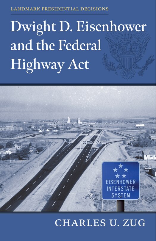 Couverture_Dwight D. Eisenhower and the Federal Highway Act