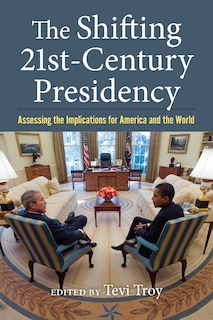 Couverture_The Shifting Twenty-First-Century Presidency