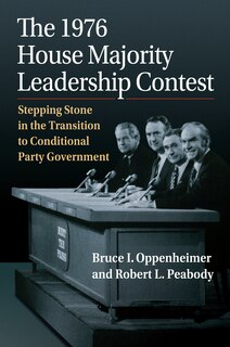 Front cover_The 1976 House Majority Leadership Contest